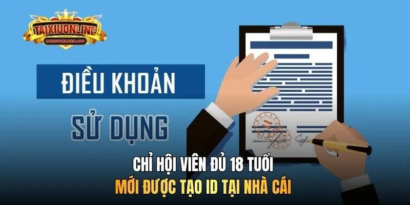 Chỉ hội viên đủ 18 tuổi mới được tạo ID tại nhà cái