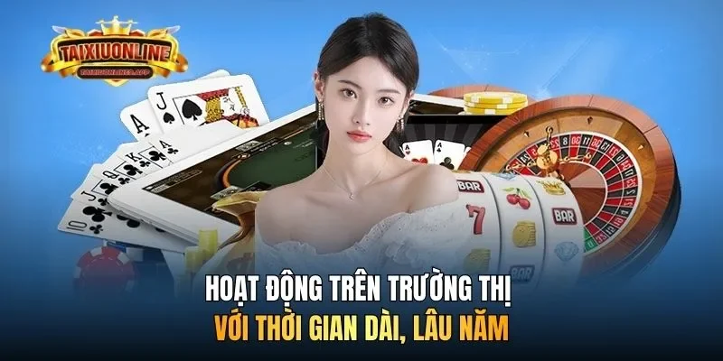 Hoạt động trên trường thị với thời gian dài, lâu năm