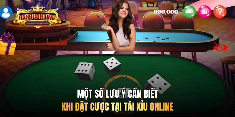 Một số lưu ý cần biết khi đặt cược tại Tài xỉu online