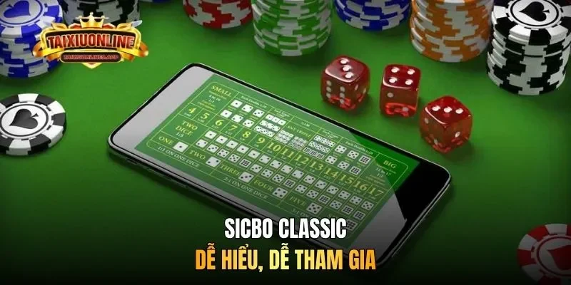Sicbo classic dễ hiểu, dễ tham gia